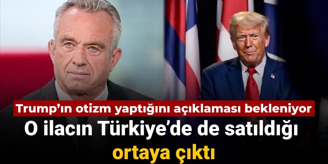 trumpin otizm yaptigini aciklamasi bekleniyor o ilacin turkiyede de satildigi ortaya cikti k31utiEs