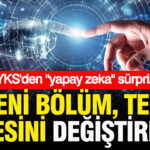 Yks tercihlerinde yapay zek surprizi 16 yeni bolum tercih listesini degistirecek OR2dFPGX